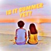 Is It Summer Yet? - EP