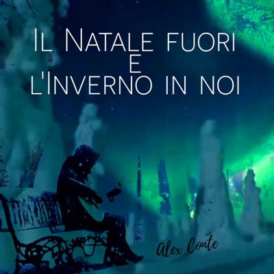 Il Natale fuori e l'Inverno in noi (Radio Edit) - Single