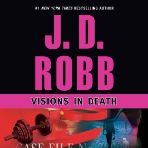 Visions in Death: In Death, Book 19 (Unabridged)