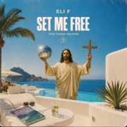 Set Me Free - Eli F