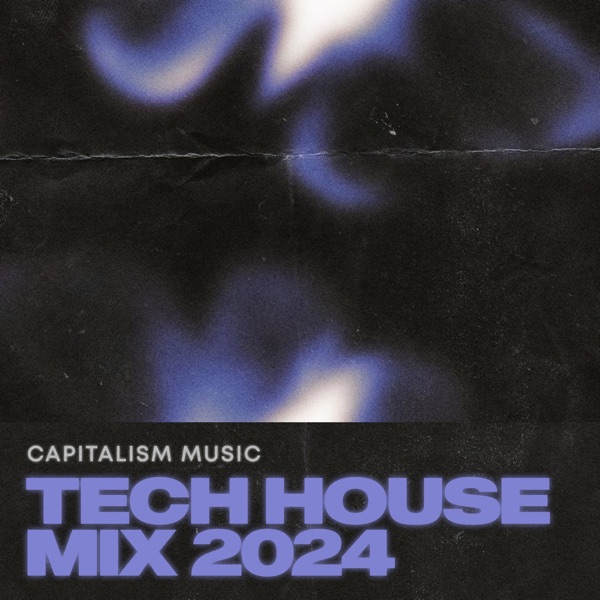 Capitalism Music Tech House Mix 2024 - EP