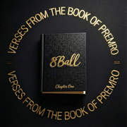 Verses from the Book of Premro Chapter One - 8Ball