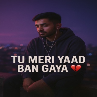 Tu Meri Yaad Ban Gaya - Single
