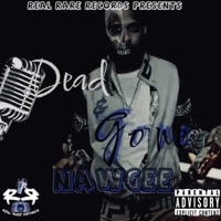 Dead & Gone - Single - NawGee