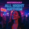 MisterDeadly - All Night Anthem