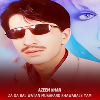 Za Da Bal Watan Musafaro Khawarale Yam - Single - Azeem Khan