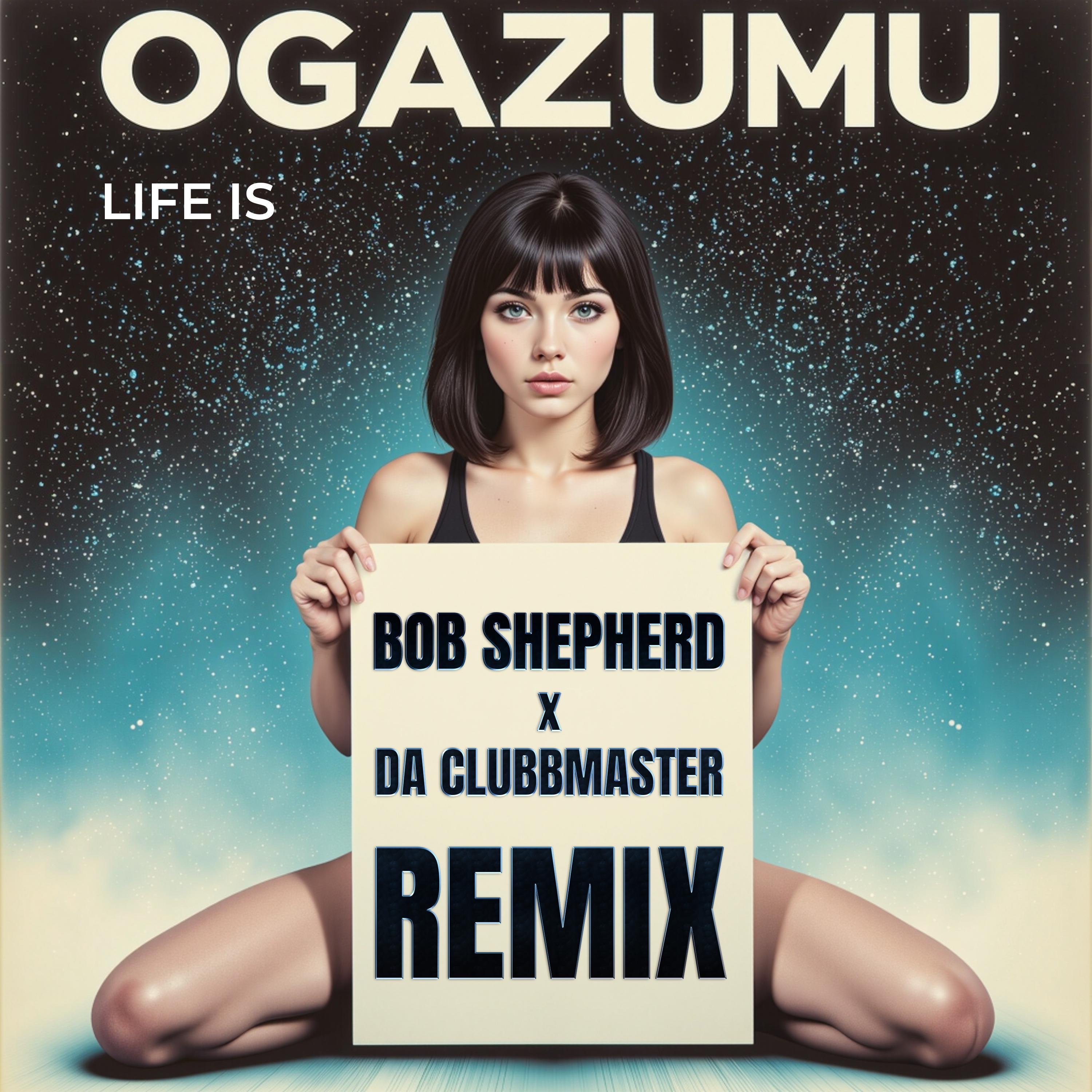 Life Is (Bob Shepherd x Da Clubbmaster Remix) - Single