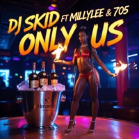 Only Us (feat. Millylee & 705) - Single - DJ Skid