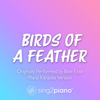 Birds of a Feather (Originally Performed by Billie Eilish) [Piano Karaoke Version] - Sing2Piano