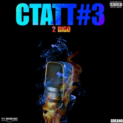 2 Bigo CTATT#3 (feat. Greano) - Single