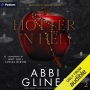 Hotter 'N Hell: Mississippi Smoke Series, Book 2 (Unabridged) - Abbi Glines