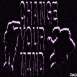Change your mind (feat. hellkidx) Fillas
