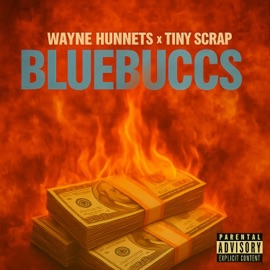 BlueBuccs (feat. Tiny Scrap) Wayne Hunnets