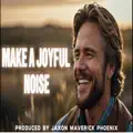 Make A Joyful Noise