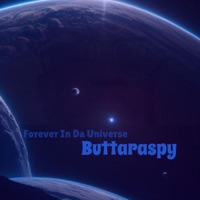 Forever In Da the Universe - Buttaraspy