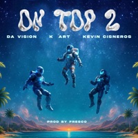 ON TOP 2 (feat. Da Visión & Kevin Cisneros) - Single - K Art