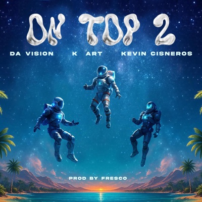 ON TOP 2 (feat. Da Visión & Kevin Cisneros) - Single