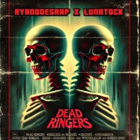 Dead Ringers - Single - RyanDoesRap & Lunatock