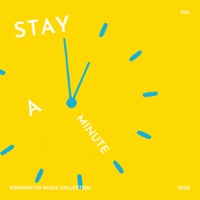 Stay A Minute, KineMaster Music Collection - Single - Pilo