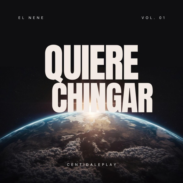 Quiere Chingar (feat. El Nene)