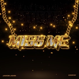 Miss Me Jakob John & 22gfay