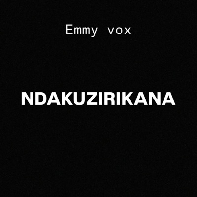 NDAKUZIRIKANA - Single