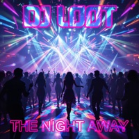 The Night Away - Single - DJ Loot
