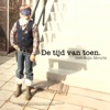 Stijn Meuris De Tijd van Toen (feat. Stijn Meuris) De Tijd van Toen (feat. Stijn Meuris) - Single