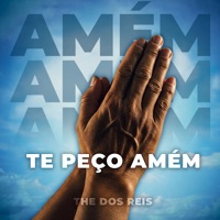 Te Peço Amém - Single - The Dos Reis