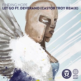 Let Go (feat. Deverano) [Castor Troy Remix] Finding Hope