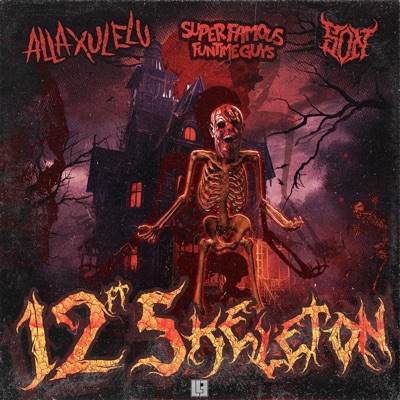 12 Foot Skeleton (feat. Super Famous Fun Time Guys & S.O.N.) - Single