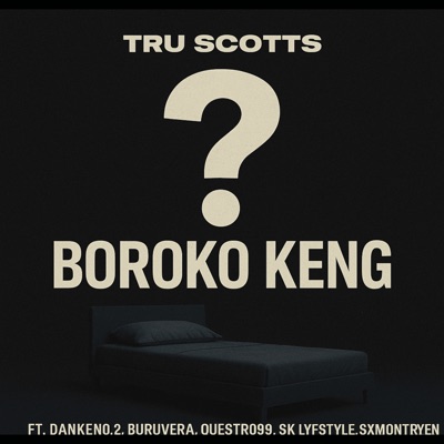 Boroko Keng (feat. Buru'Vera, Danken0.2, Questro99, SK Lyfstyle & Sxmontryen) - Single