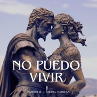 No Puedo Vivir - Single - Zamort 4E & Andrés Barbosa