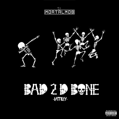 Bad 2 D Bone (Lately) (feat. BlocboyTMF & ET of Mortal Mob) - Single
