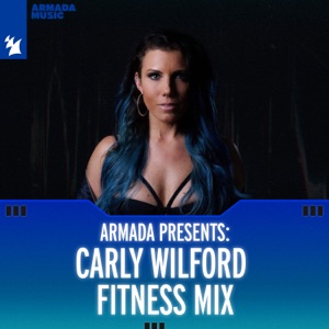 Armada Presents: Carly Wilford Fitness (DJ Mix)