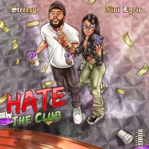 Hate the Club (feat. Steeezy)