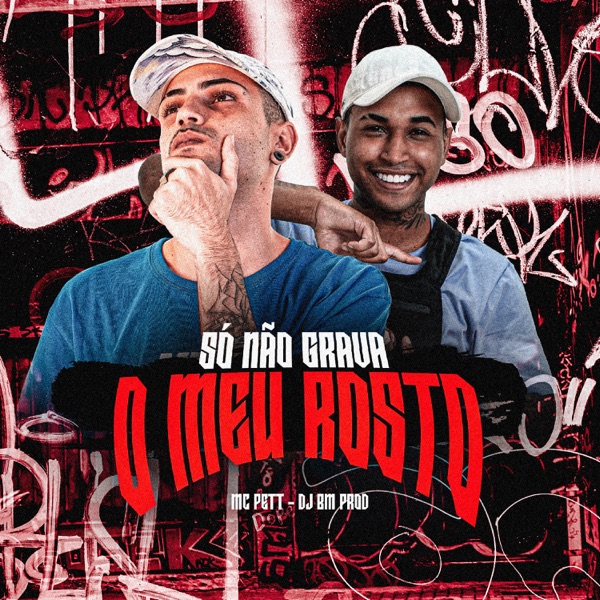 Só Não Grava o Meu Rosto (feat. DJ BM PROD)
