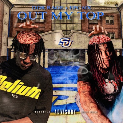 OUT MY TOP (feat. Epc_6ix) - EP