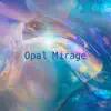 Opal Mirage