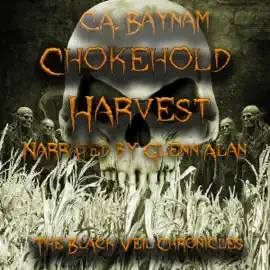 Chokehold Harvest: Black Veil County Chronicles, Book 2 (Unabridged)