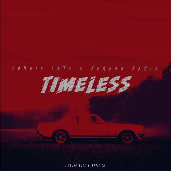 Timeless (Zombie Cats & Nemean Remix) [feat. Artifice, the Visionary] - Single