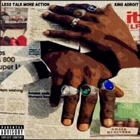 Less Talk More Action - Single - King Adroit