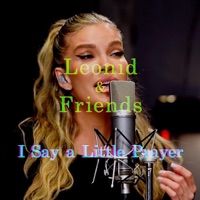 Leonid & Friends - I Say a Little Prayer