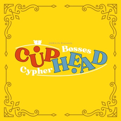 Cuphead Bosses Cypher (feat. Dilly!, acemusic, iGreenOwl, Matt Raichous, Toasty, Joosh, Dani Frias, TaigaTonic, Kamren, Lee Bergantino, swizkii, Kurobane Azia, Leo Barqui, Commander Jacob, GarbageGothic, MetaStarVA, JustGamer, Freshy Kanal & Xpulshin) - Single
