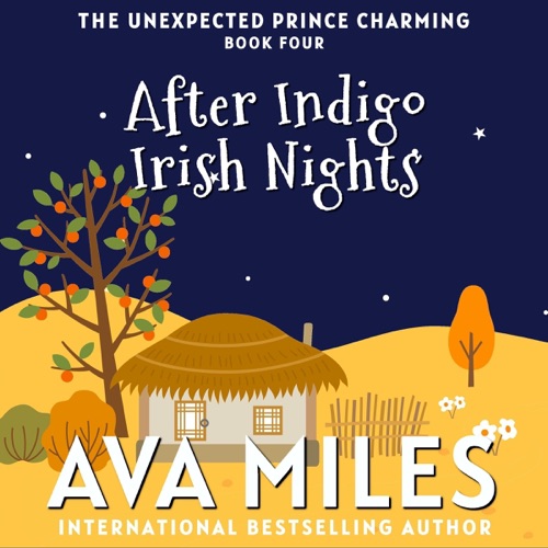 After Indigo Irish Nights: The Unexpected Prince Charming Series, Book 4 (Unabridged) cover