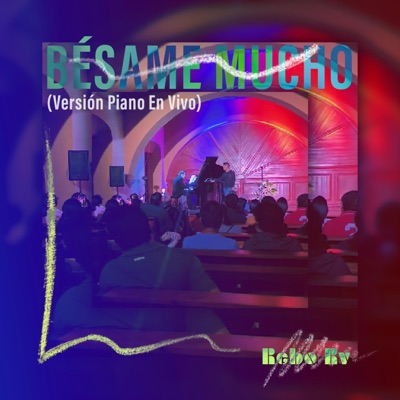 BÉSAME MUCHO (Versión Piano En Vivo) - Single