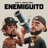 Enemiguito (feat. Dimelo Tyrone) - Single - Nandy G