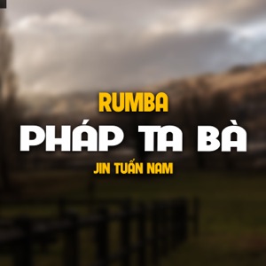 Pháp Ta Bà (feat. Jin Tuấn Nam) [Rumba Version]