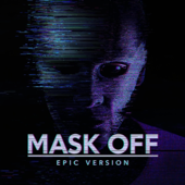 Mask Off (Epic Version)