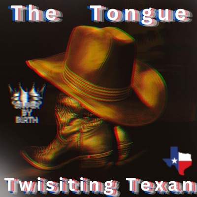 The Tongue Twisting Texan